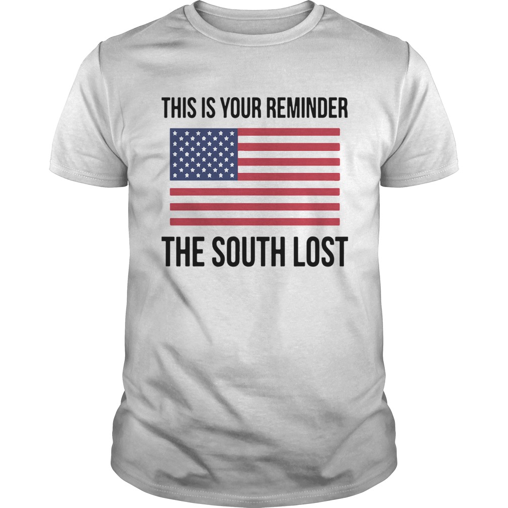This Is Your Reminder The South Lost shirt