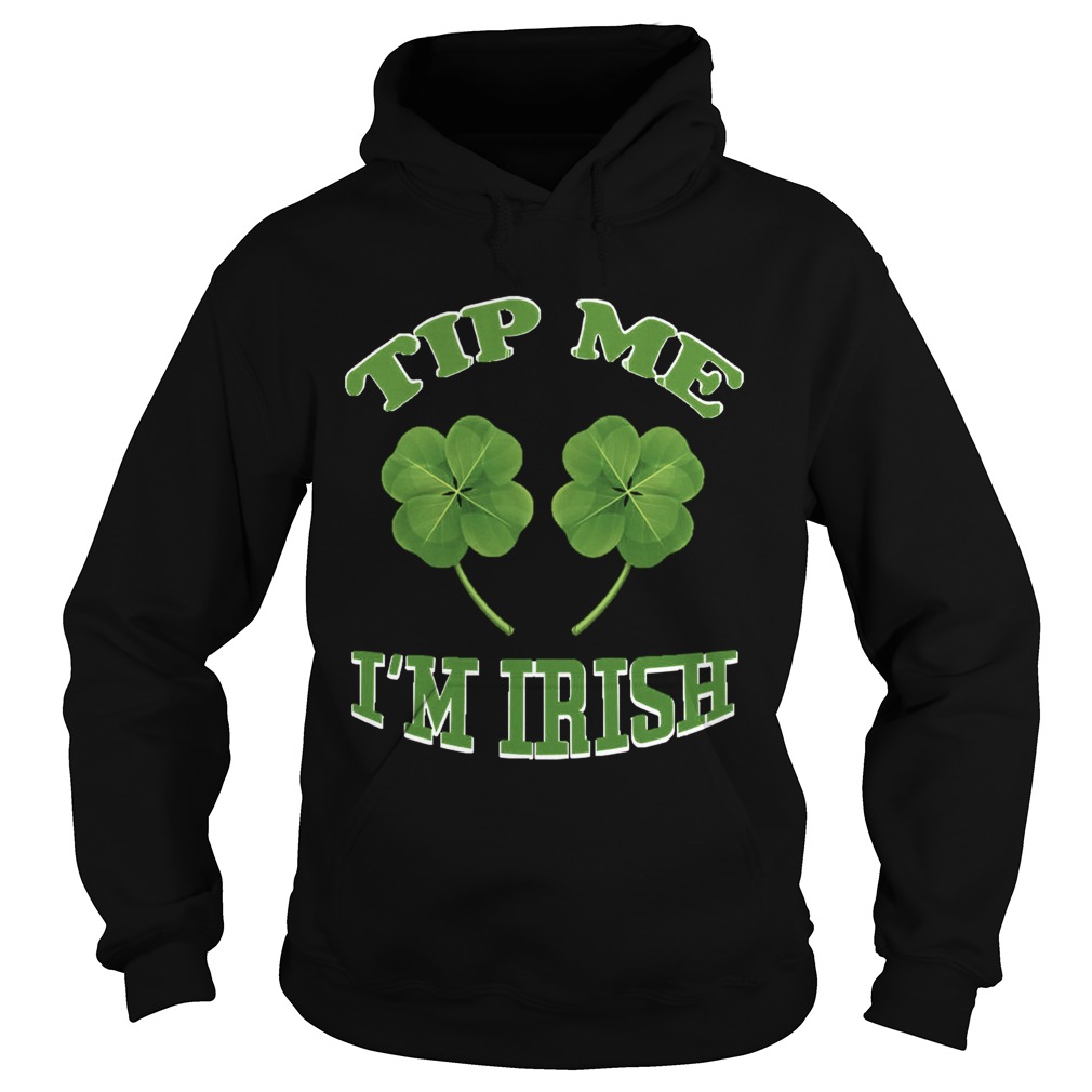 Tip Me Im Irish Hoodie