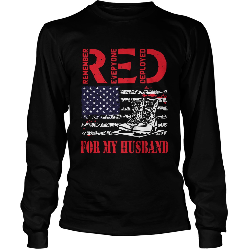 Us Flag Veteran Remember Everyone Deployed For My Husband Red LongSleeve