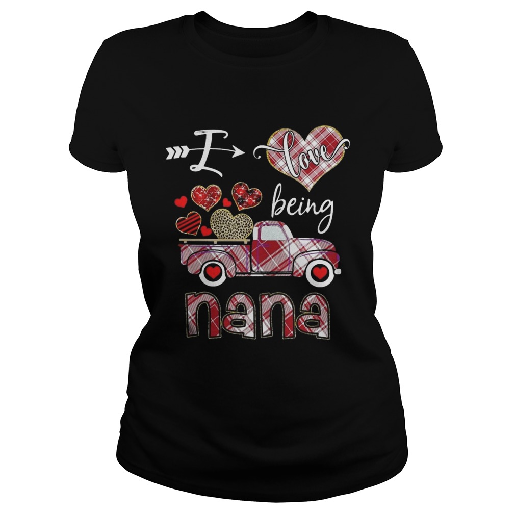 Valentine I Love Being Nana Classic Ladies