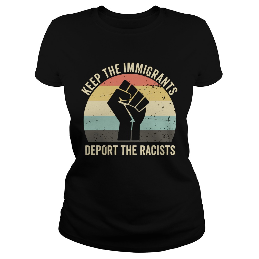 Vintage Keep The Immigrants Deport The Racists Classic Ladies