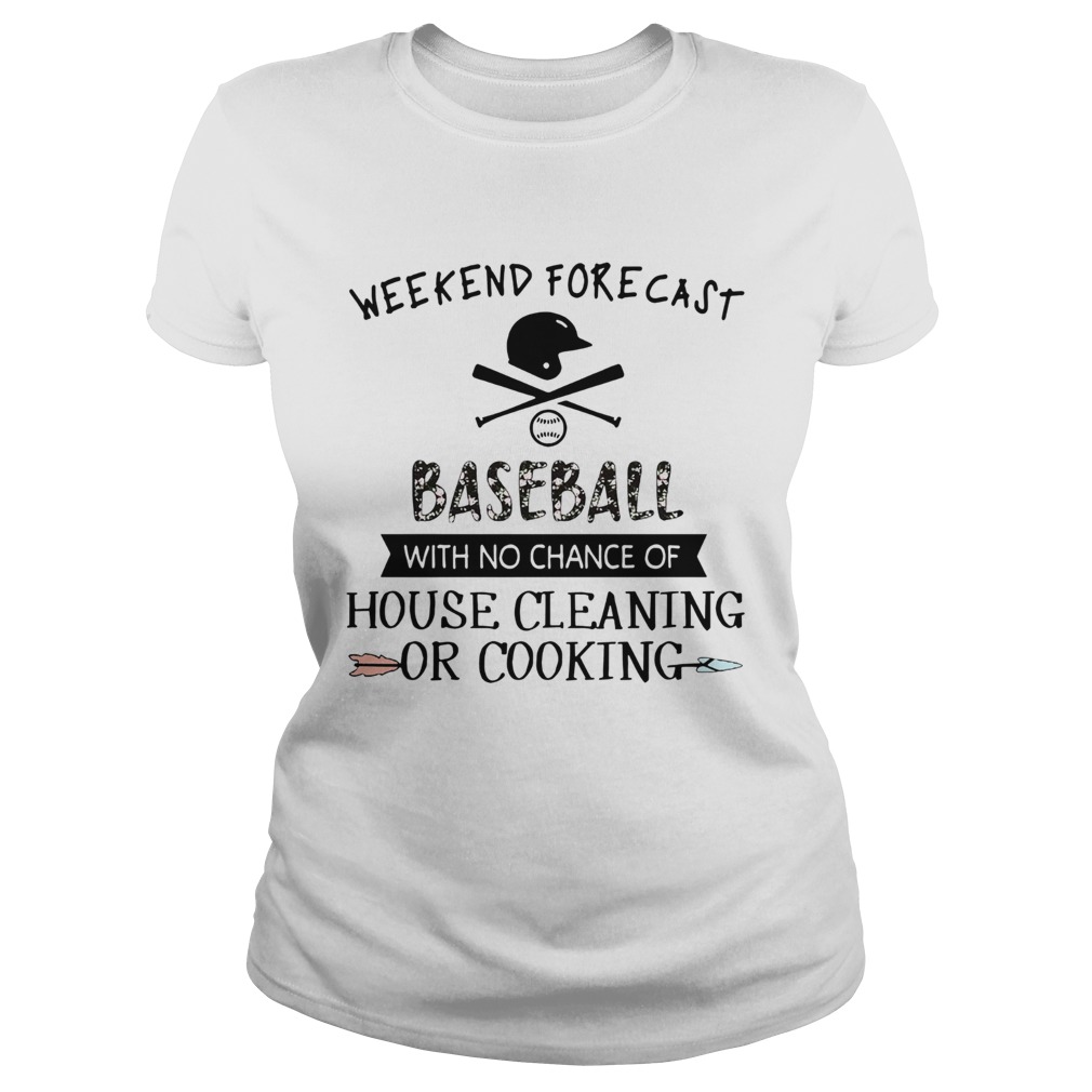 Weekend Forecast Baseball With No Chance Of House Cleaning Or Cooking Classic Ladies
