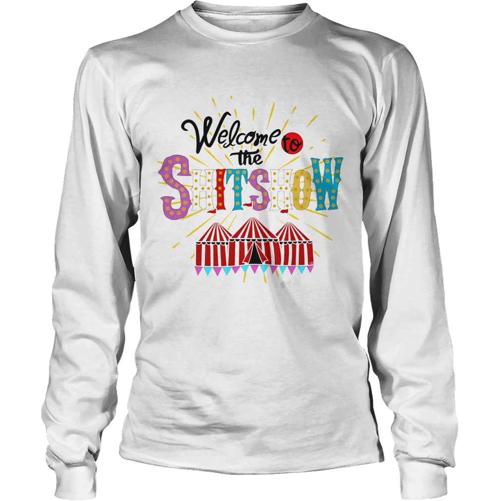 Welcome To The Shitshow LongSleeve
