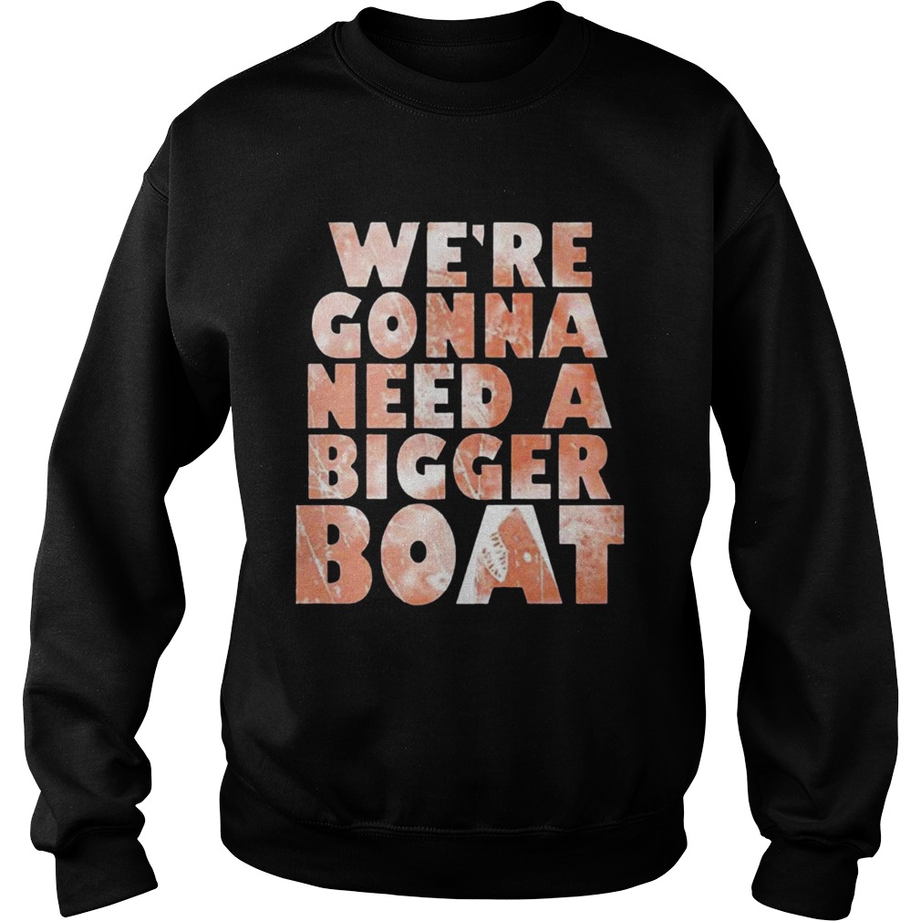 Were Gonna Need A Bigger Boat Shark Quote Graphic Sweatshirt