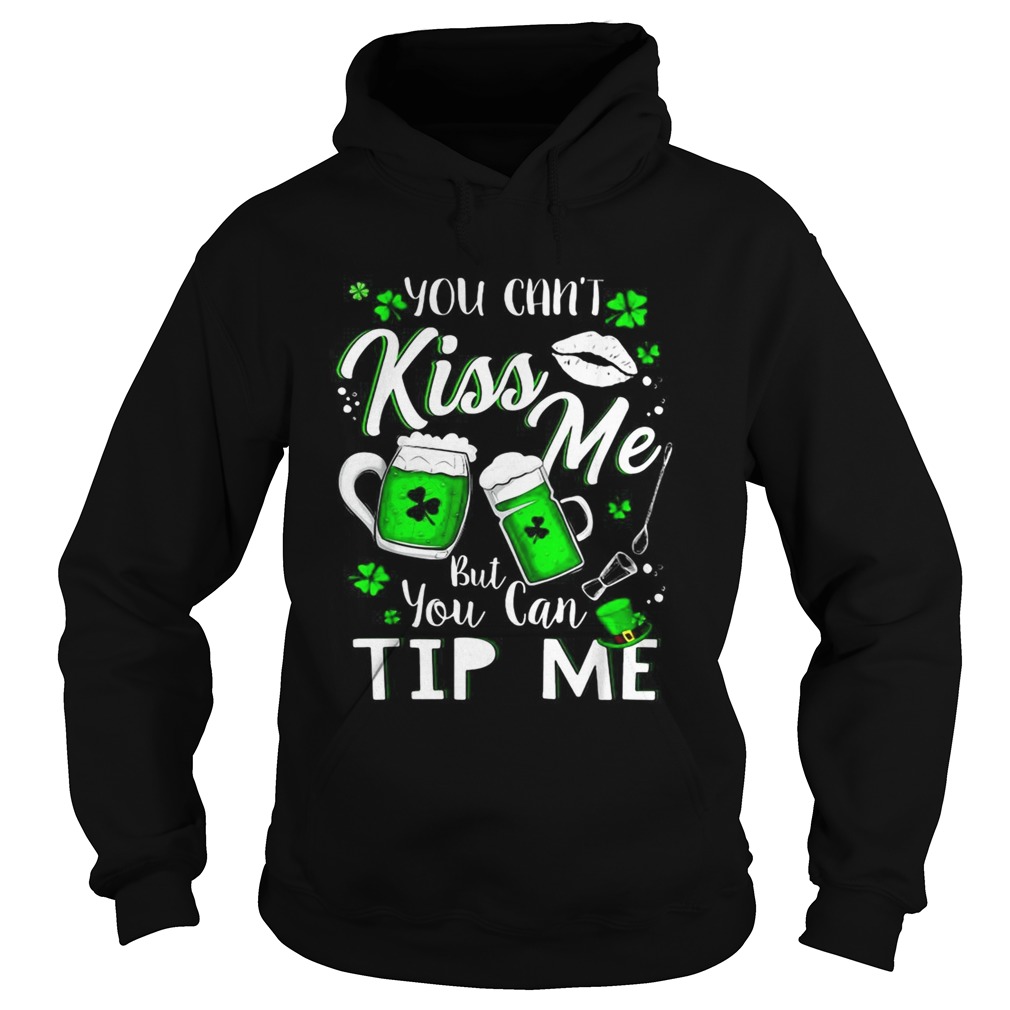 You cant Kiss Me but You can Tip Me Hoodie