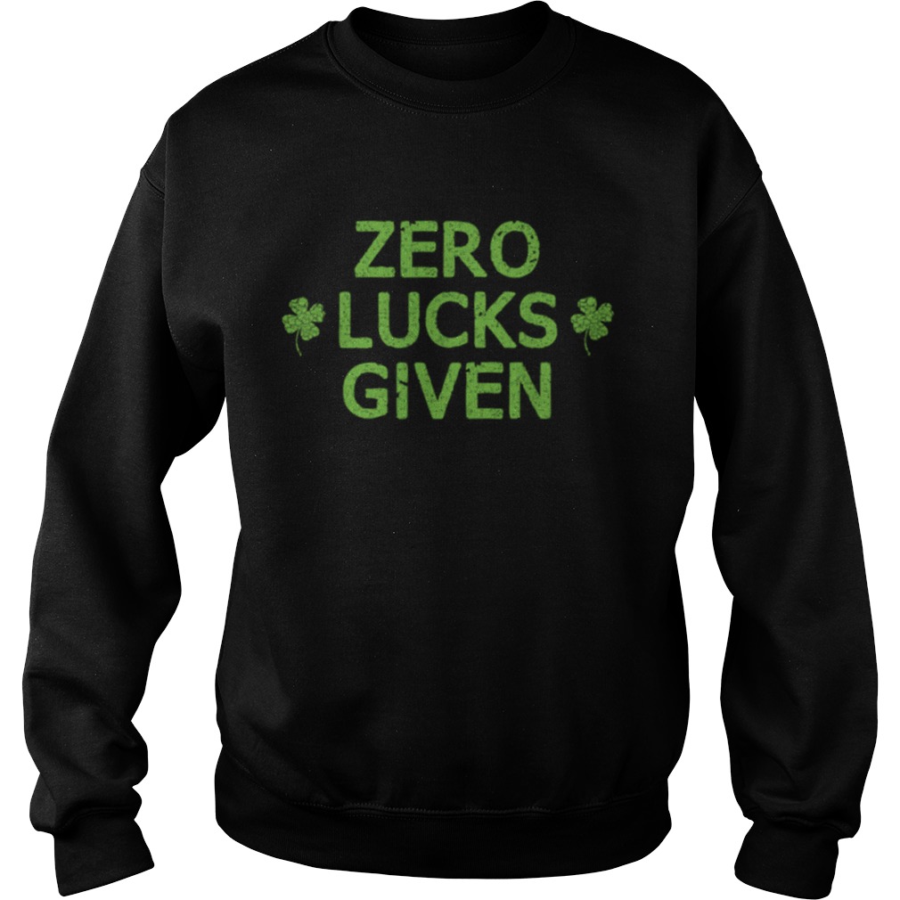 Zero Lucks Given Funny St Patricks Day Men Women Boys Girls Sweatshirt