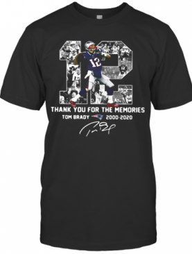 12 Tom Brady 2000 2020 Thank You For The Memories Signature T-Shirt