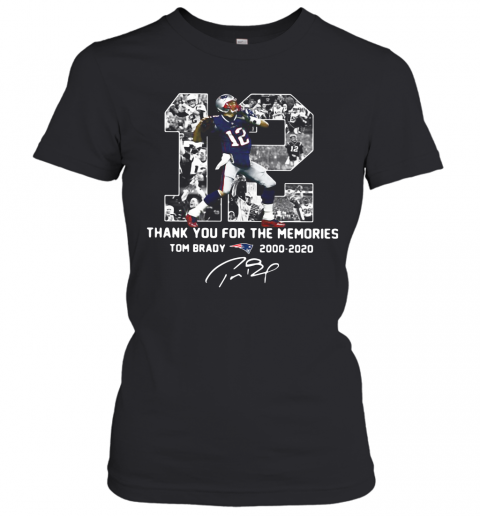 12 Tom Brady 2000 2020 Thank You For The Memories Signature T-Shirt Classic Women's T-shirt