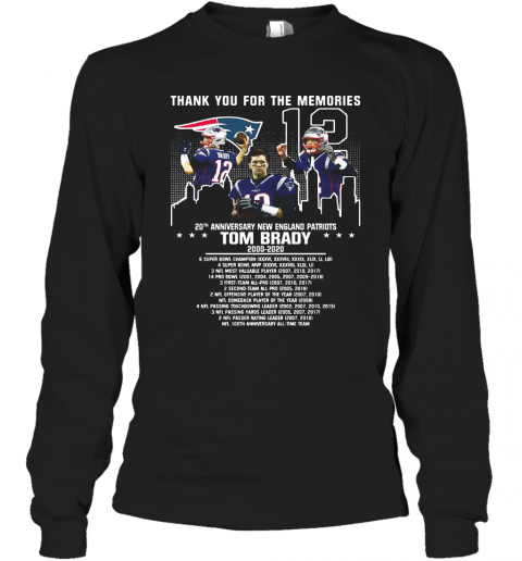12 Tom Brady 20Th Anniversary New England Patriots 2000 2020 Patriots Thank You For The Memories T-Shirt Long Sleeved T-shirt 