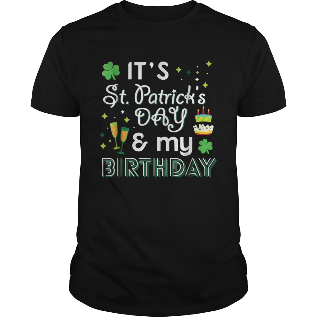 My Birthday St Patricks Day Drinking shirt