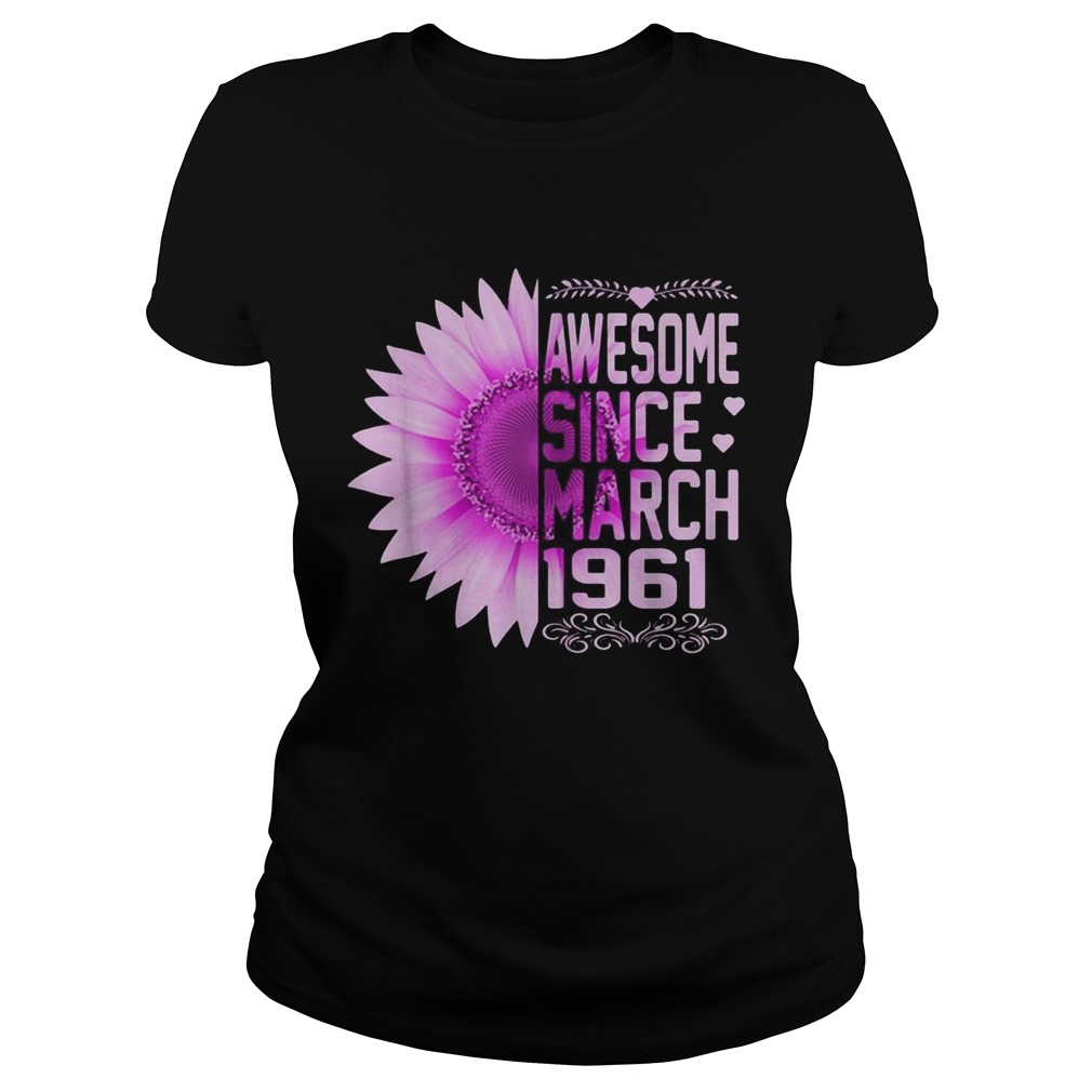 1583746378Awesome Since March 1961 59th Birthday Classic Ladies