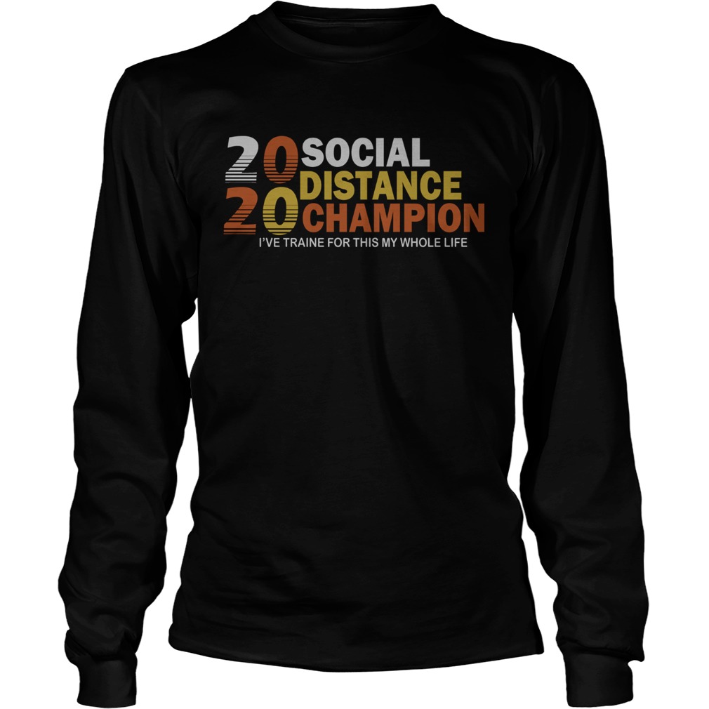 2020 Social Distancing Champion Long Sleeve