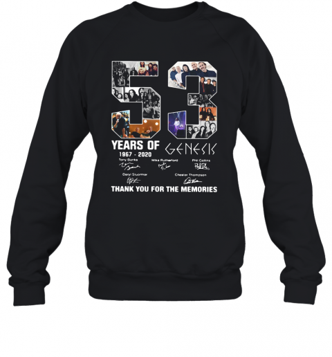53 Years Of 1967 2020 Genesis Thank You For The Memories T-Shirt Unisex Sweatshirt