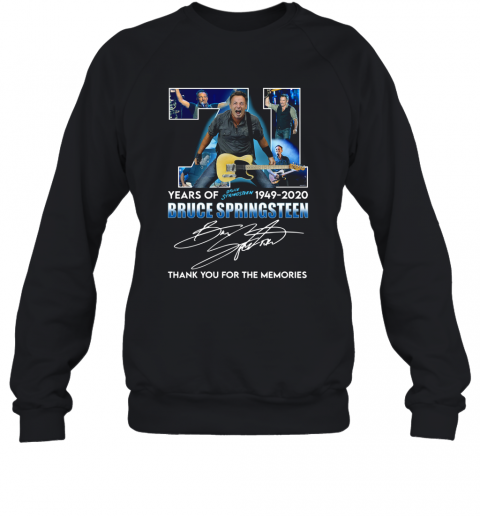 71 Years Of Bruce Springsteen 1949 2020 Signature Thank You For The Memories T-Shirt Unisex Sweatshirt