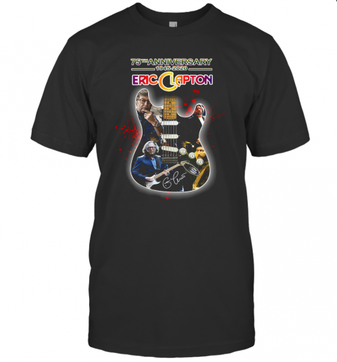 75Th Anniversary 1945 2020 Eric Clapton Guitar Signature T-Shirt