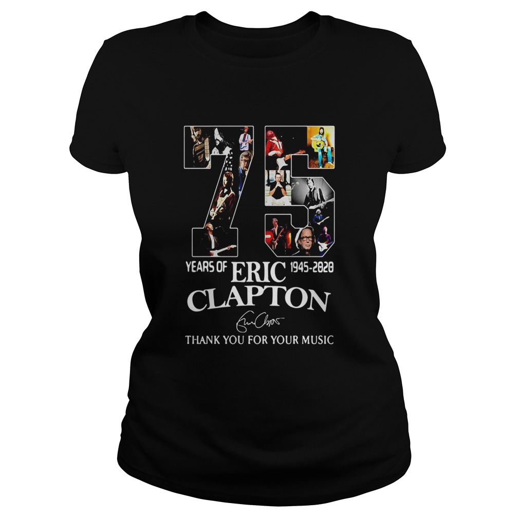 75th Years Of Eric Clapton 1945 2020 Signature Thank You For Your Music Classic Ladies