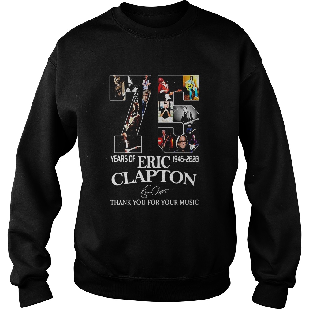 75th Years Of Eric Clapton 1945 2020 Signature Thank You For Your Music Sweatshirt