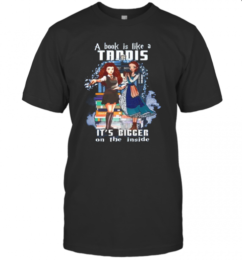 A Book Is Like A TARDIS It'S Bigger On The Inside T-Shirt
