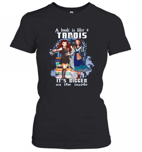 A Book Is Like A TARDIS It'S Bigger On The Inside T-Shirt Classic Women's T-shirt