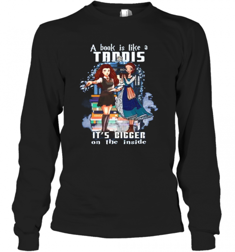 A Book Is Like A TARDIS It'S Bigger On The Inside T-Shirt Long Sleeved T-shirt 