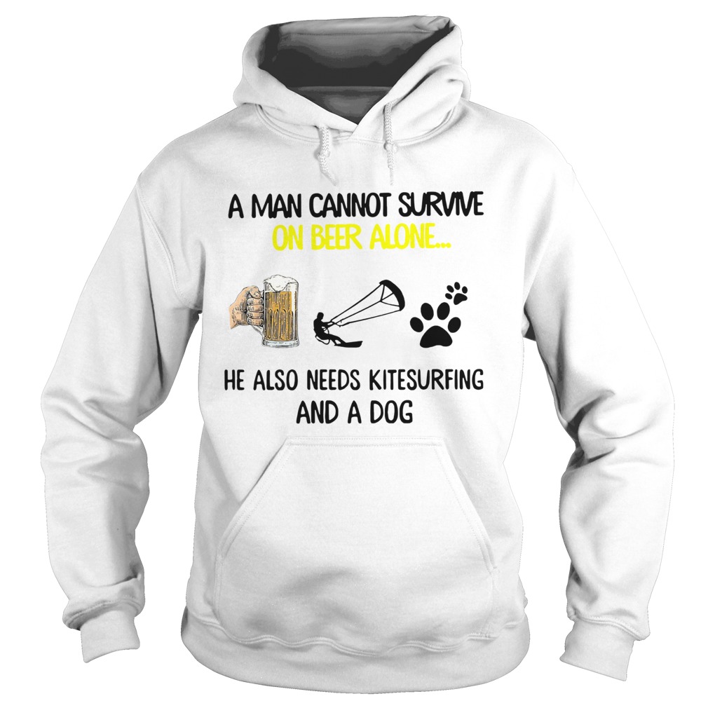 A Man Cannot Survive On Beer Alone He Also Needs Kitesurfing And A Dog Hoodie