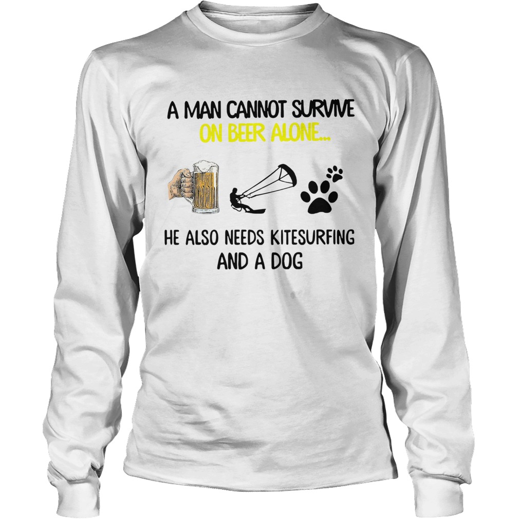 A Man Cannot Survive On Beer Alone He Also Needs Kitesurfing And A Dog Long Sleeve