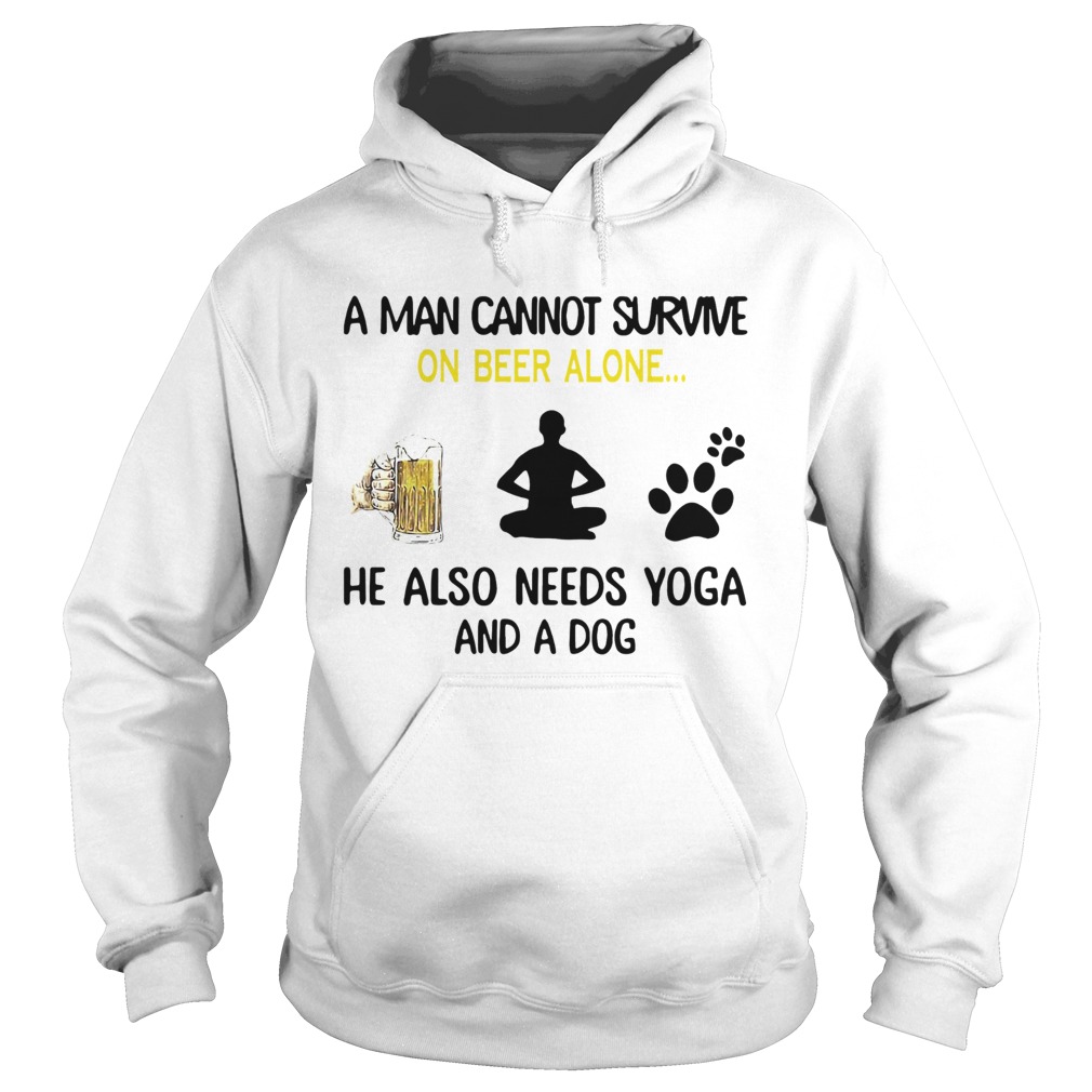 A Man Cannot Survive On Beer Alone He Also Needs Yoga And A Dog Hoodie