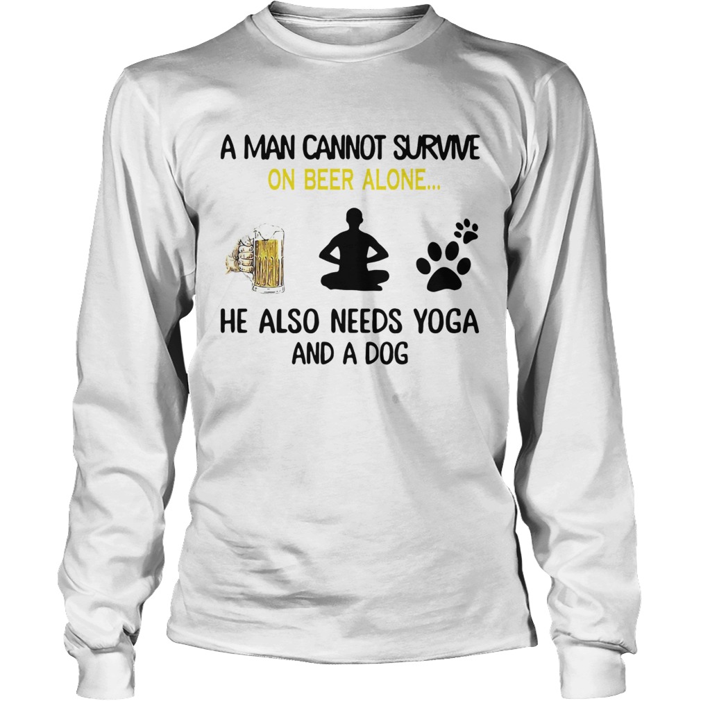 A Man Cannot Survive On Beer Alone He Also Needs Yoga And A Dog Long Sleeve
