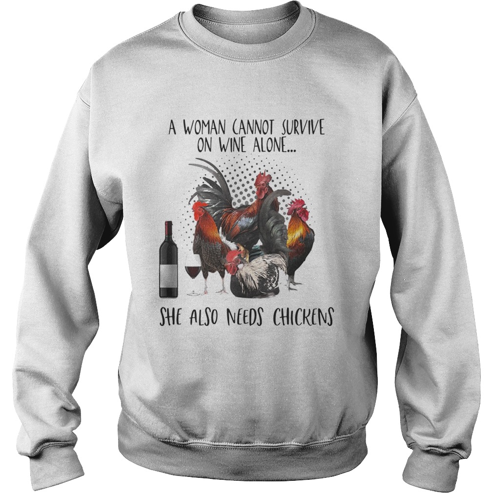 A Woman Cannot Survive On Wine Alone She Also Needs Chickens Sweatshirt