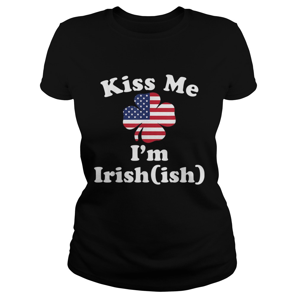 American Flag Kiss Me Im Irish St Patricks Day Classic Ladies
