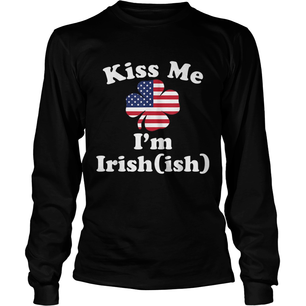 American Flag Kiss Me Im Irish St Patricks Day Long Sleeve