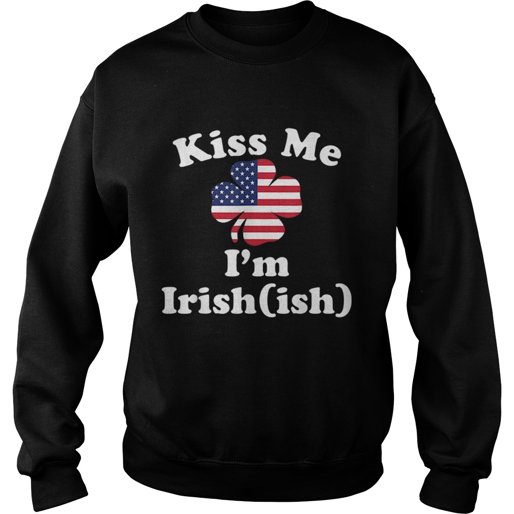American Flag Kiss Me Im Irish St Patricks Day Sweatshirt