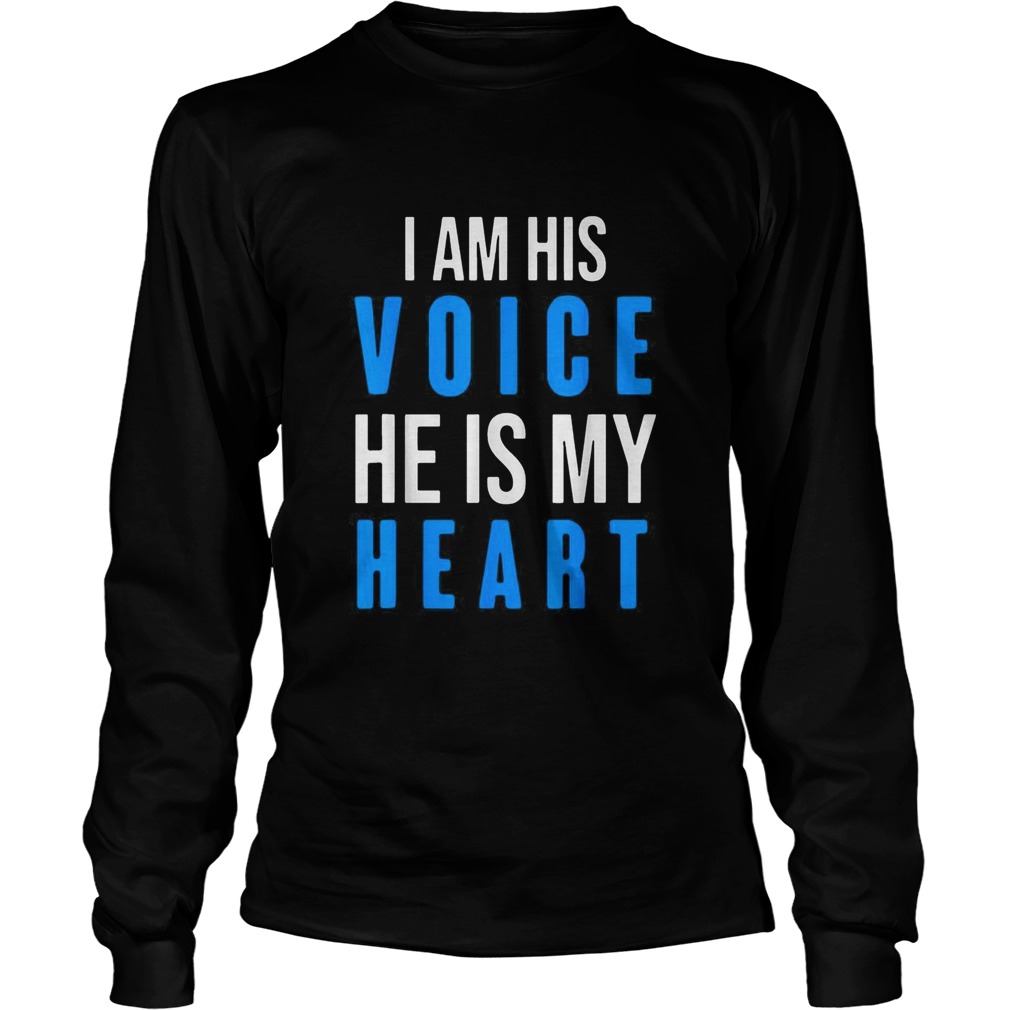 Autism Awareness Tees i am His Voice He Is My Heart Long Sleeve