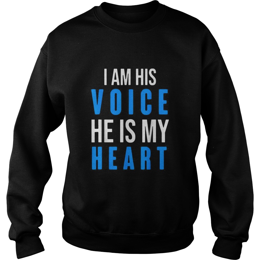 Autism Awareness Tees i am His Voice He Is My Heart Sweatshirt