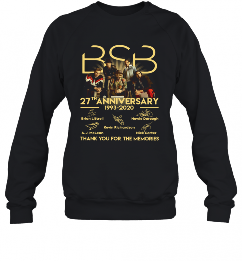 BSB 27Th Anniversary 1993 2020 Thank You For The Memories Signature T-Shirt Unisex Sweatshirt