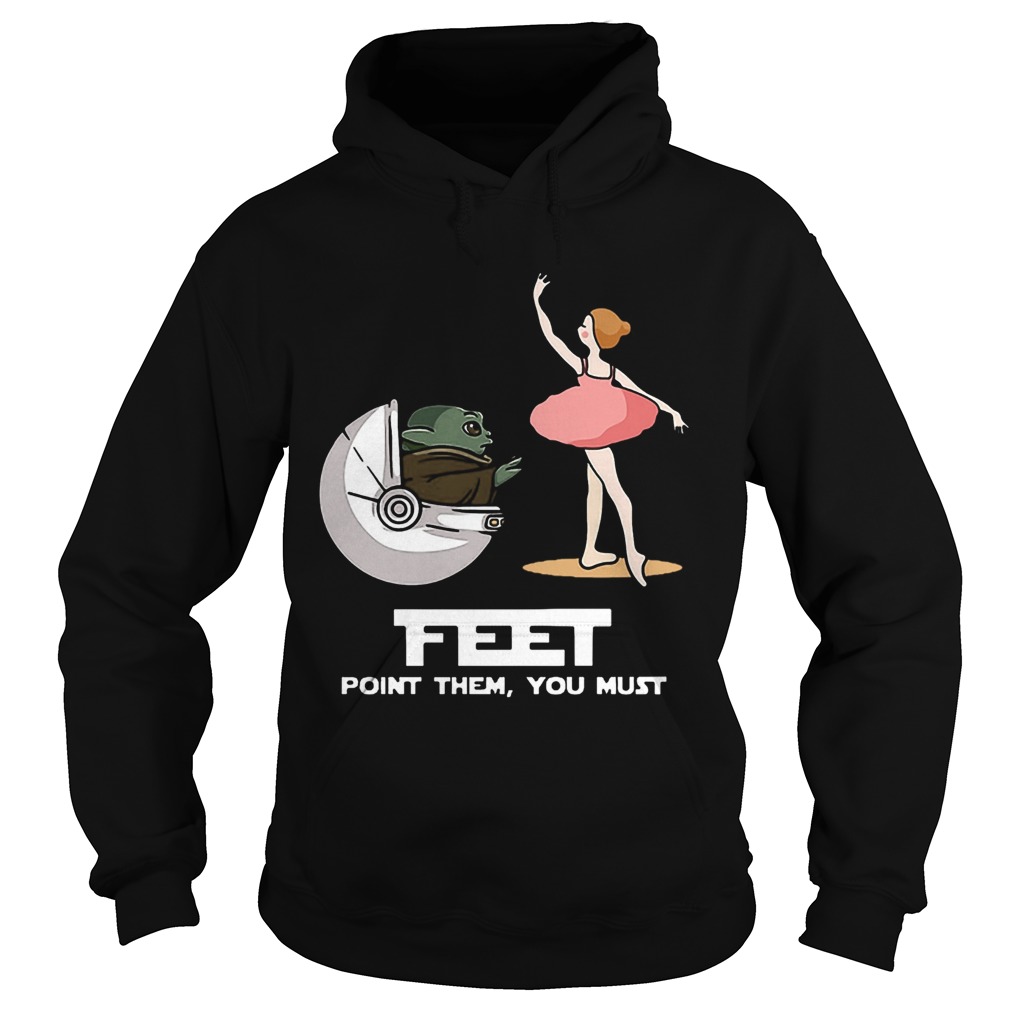 Baby Yoda Feet Point Them You Must Ballet Star Wars Hoodie