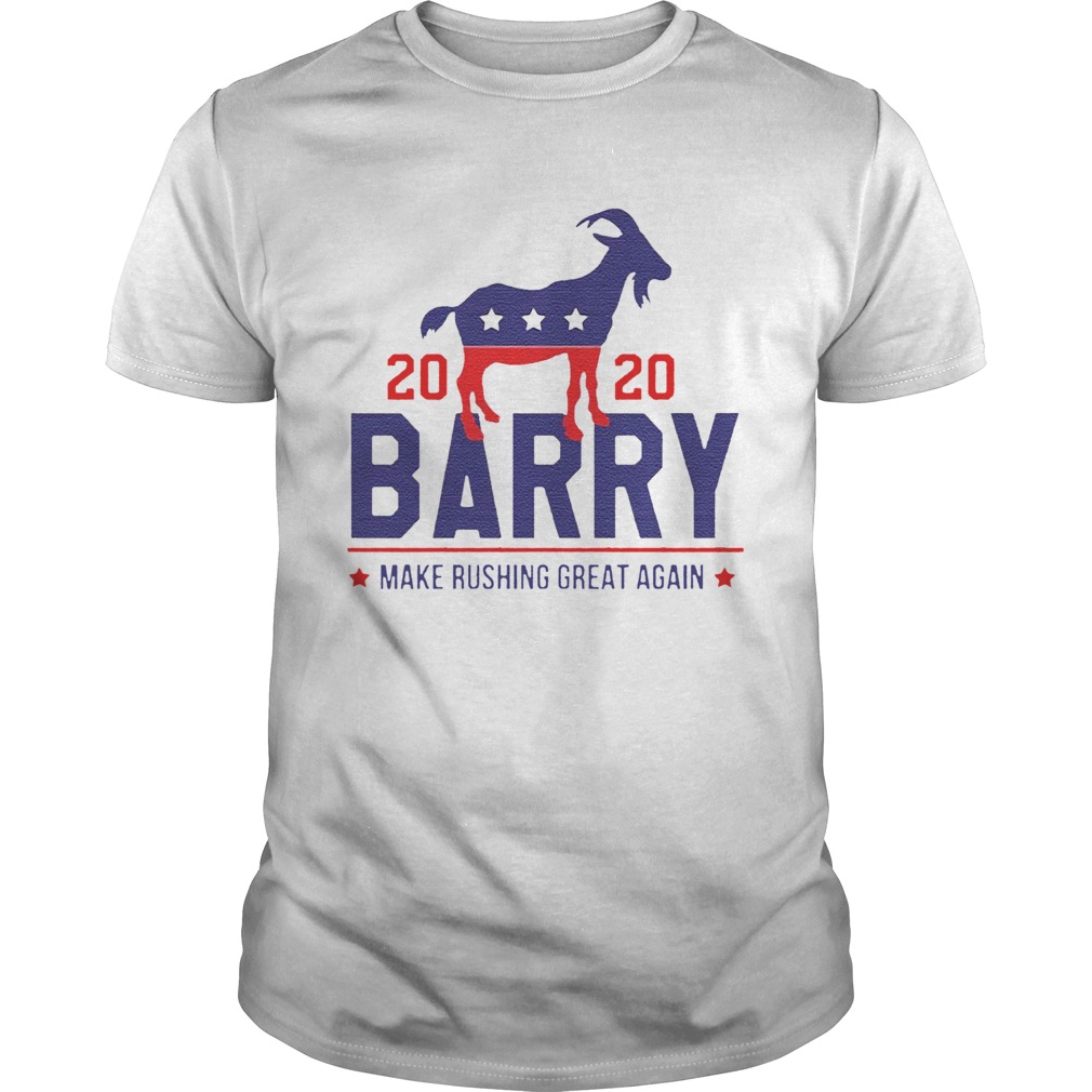Barry 2020 Make Rushing Great Again shirt