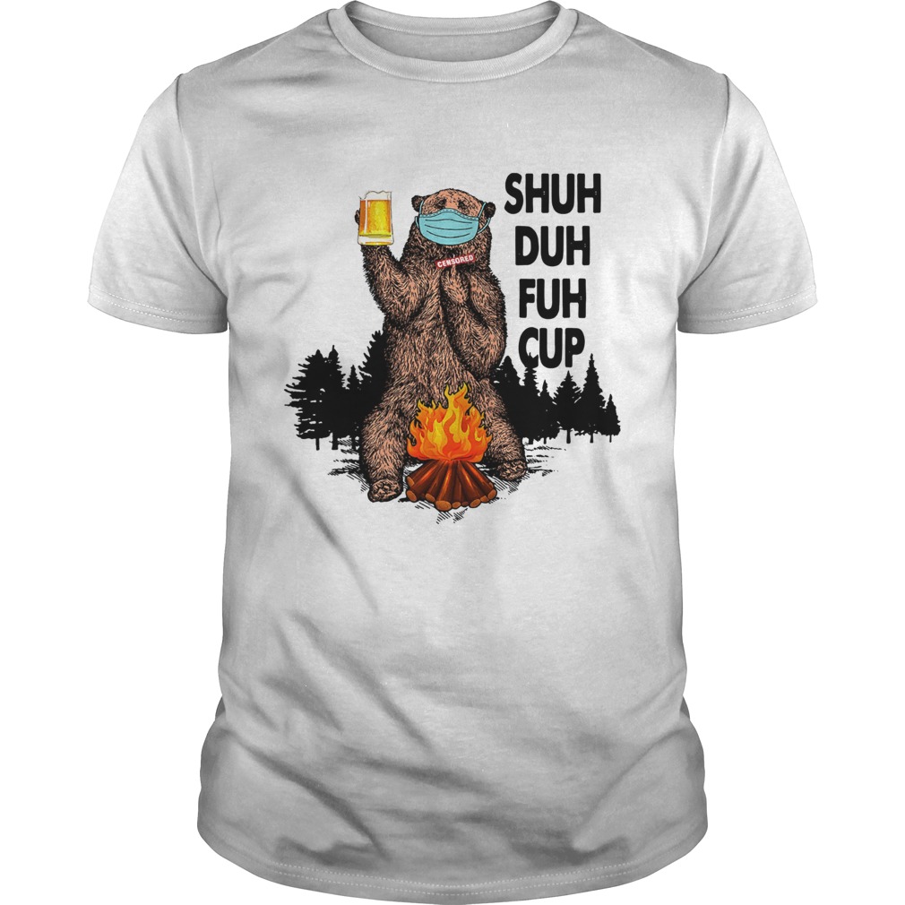Bear Beer shuh duh fuh cup shirt