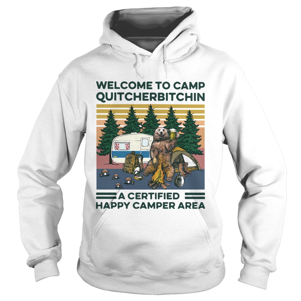 Bear Welcome To Camp Quitcherbitchin A Certified Happy Camper Area Vintage Hoodie