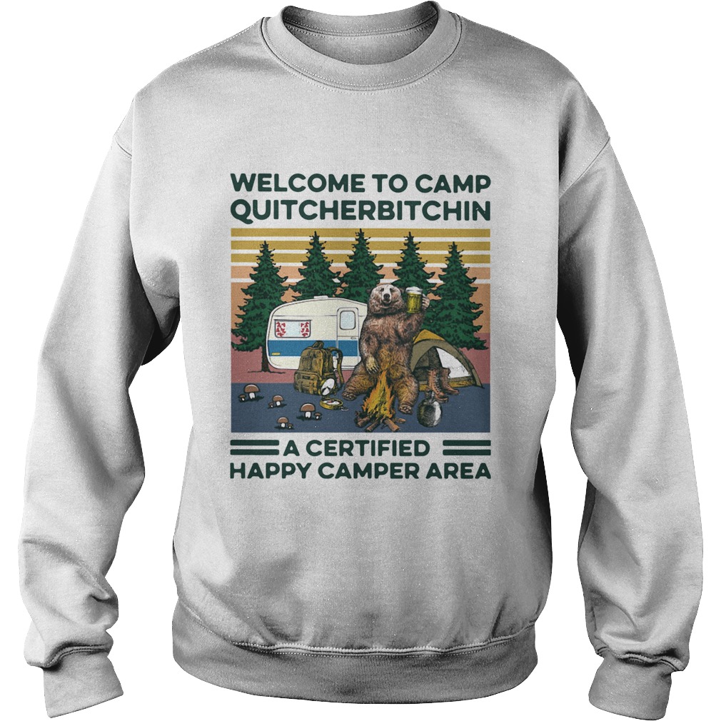 Bear Welcome To Camp Quitcherbitchin A Certified Happy Camper Area Vintage Sweatshirt