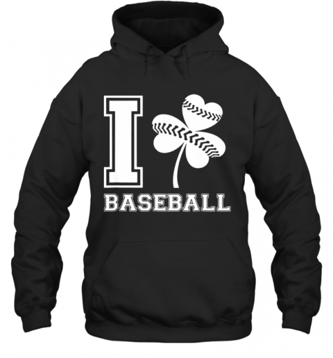 Beautiful I Love Baseball St Patricks Day T-Shirt Unisex Hoodie