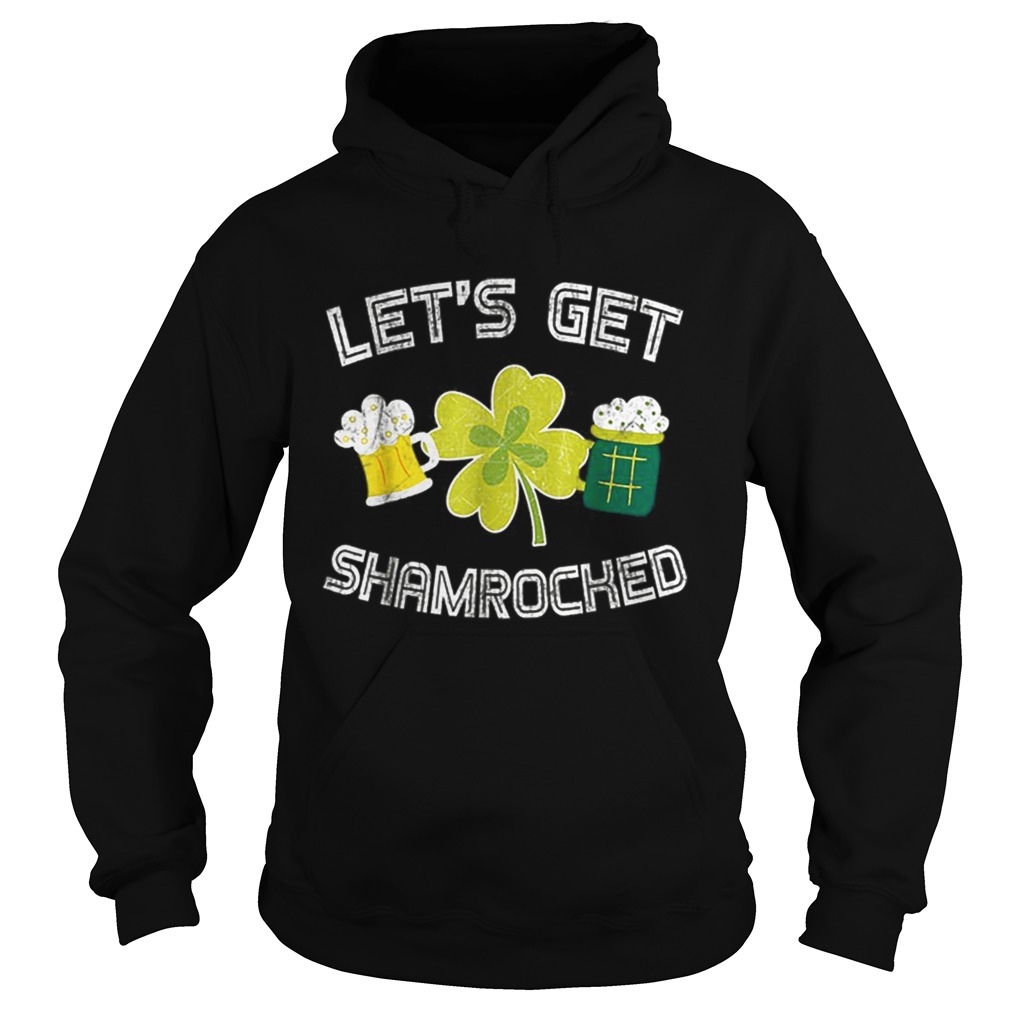 Beautiful Lets Get Shamrocked Great St Patrick Day Hoodie