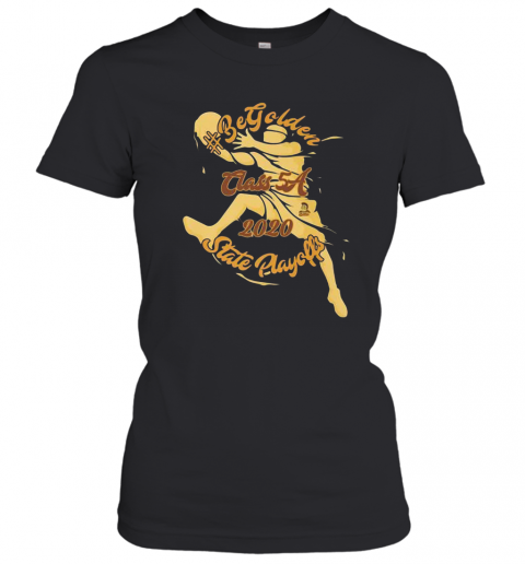 #Begolden MHS 2020 State Playoffs T-Shirt Classic Women's T-shirt