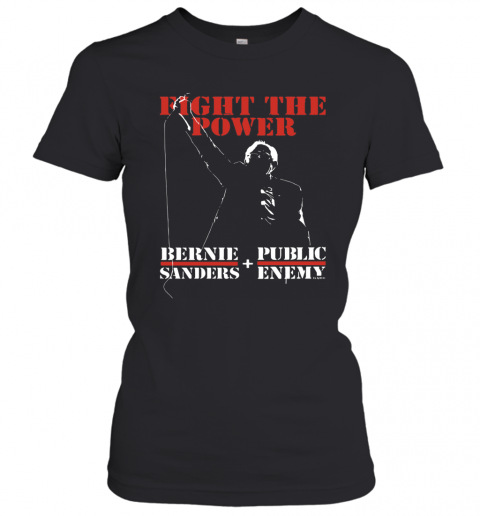 Bernie Sanders Fight The Power Public Enemy T-Shirt Classic Women's T-shirt