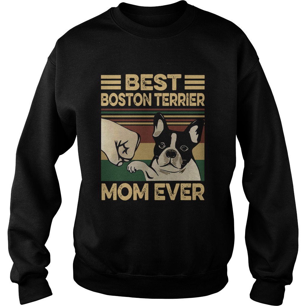 Best Boston Terrier Mom Ever Vintage Sweatshirt