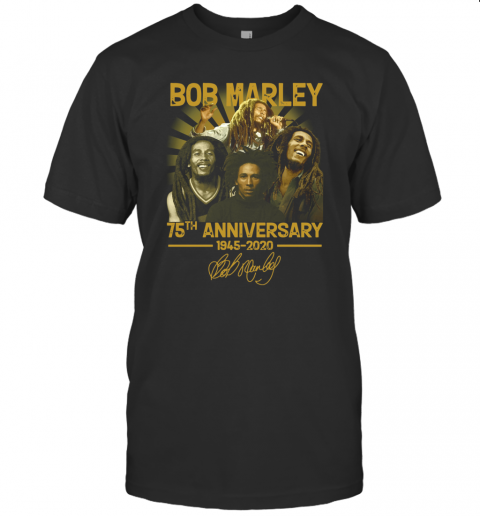 Bob Marley 75Th Anniversary 1945 2020 Signature T-Shirt