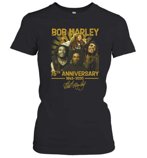 Bob Marley 75Th Anniversary 1945 2020 Signature T-Shirt Classic Women's T-shirt
