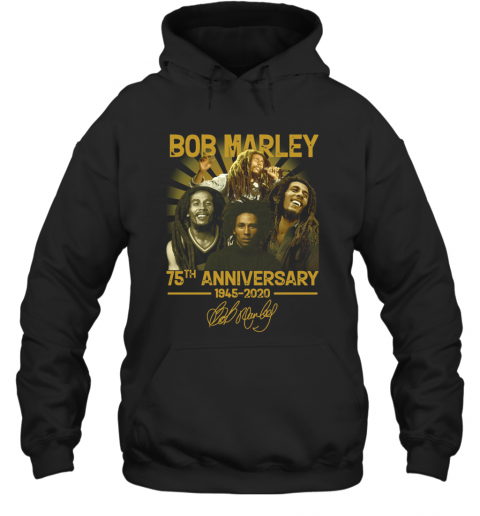 Bob Marley 75Th Anniversary 1945 2020 Signature T-Shirt Unisex Hoodie