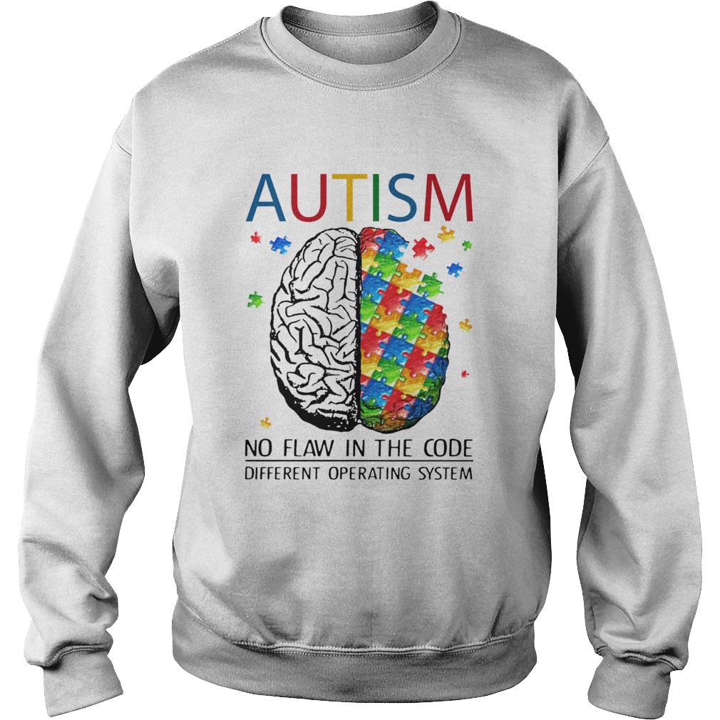 Brain Autism no flaw in the code different operating system Sweatshirt