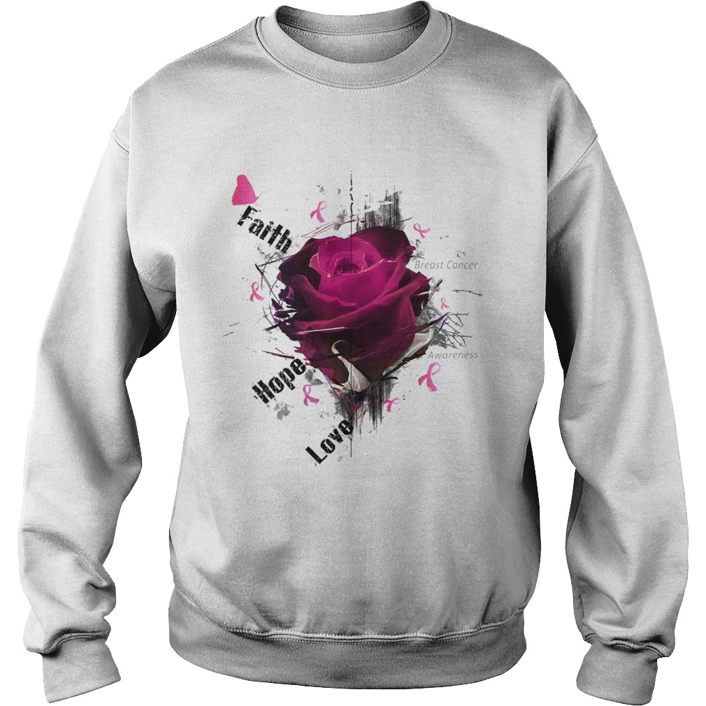 Breast Cancer Awareness Faith Hope Love Roses Sweatshirt